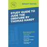 Study Guide to Jude the Obscure by Thomas Hardy