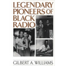 Legendary Pioneers of Black Radio