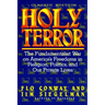 HOLY TERROR - Classic Edition: The Fundamentalist War on America's Freedoms in Religion, Politics, and Our Private Lives