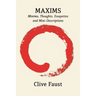 Maxims: Minims, Thoughts, Essayettes and Mini-Descriptions