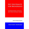 Net Neutrality for Broadband: Understanding the FCC's 2015 Open Internet Order and Other Essays