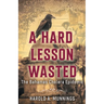 A Hard Lesson Wasted