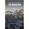 The Mountain Trail: A Hike into the Unknown