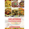 Delicious Vegetarian Dishes: The Top 10 Recipes with Unique Flavor of Indian Cuisine