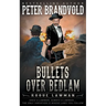 Bullets Over Bedlam: A Classic Western