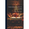Credibility Of St. Luke