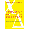 "Proof," Policy, and Practice: Understanding the Role of Evidence in Improving Education