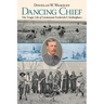 Dancing Chief: The Tragic Life of Lieutenant Frederick F. Kislingbury