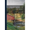 The Renewal Of The Body