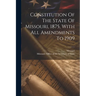 Constitution Of The State Of Missouri, 1875, With All Amendments To 1909