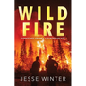 Wild Fire: Dispatches from a Country Ablaze