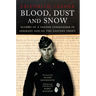 Blood, Dust and Snow: Diaries of a Panzer Commander in Germany and on the Eastern Front, 1938-1943