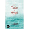 The Tale of Aypi