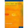 Brain, Body, and Mind: Neuroethics with a Human Face