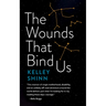The Wounds That Bind Us