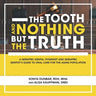 The Tooth and Nothing but the Truth: A Geriatric Dental Hygienist and Geriatric Dentist's Guide to Oral Care for the Aging Population