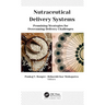 Nutraceutical Delivery Systems: Promising Strategies for Overcoming Delivery Challenges