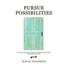 Pursue Possibilites