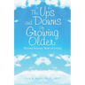 The Ups and Downs of Growing Older: Beyond Seventy Years of Living