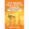 It's Never Too Late to Dance: Finding The Joy In Ministry (And In Yourself)