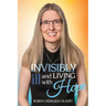 Invisibly Ill and Living with Hope