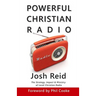 Powerful Christian Radio: The Strategy, Impact & Ministry of Local Christian Radio