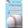 A Parent's Guide to Baseball & Softball: Maxmizing Your Child's Sports Experience