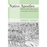 Native Apostles: Black and Indian Missionaries in the British Atlantic World