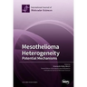 Mesothelioma Heterogeneity Potential Mechanisms