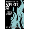 Filled with the Spirit ... Then What?