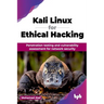 Kali Linux for Ethical Hacking: Penetration testing and vulnerability assessment for network security (English Edition)
