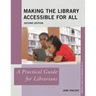 Making the Library Accessible for All: A Practical Guide for Librarians