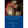 Trauma, Ethics, Hermeneutics: Essays in Honour of Colin Davis