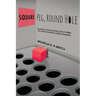 Square Peg, Round Hole - The Colorful, Unconventional Life of a Man with Untreated Attention Deficit Disorder