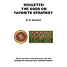 Roulette: The Odds on Favorite Strategy