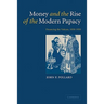 Money and the Rise of the Modern Papacy: Financing the Vatican, 1850 1950