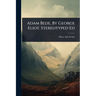 Adam Bede, By George Eliot. Stereotyped Ed