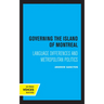 Governing the Island of Montreal: Language Differences and Metropolitan Politics