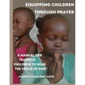 Equipping Children Through Prayer: A Manual For Training Children In Hearing The Voice Of God