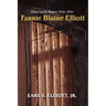 Fannie Blaine Elliott: Elliott Family History 1816-2003