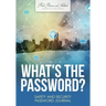 What's the Password? Safety and Security Password Journal
