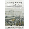 Making History Now and Then: Discoveries, Controversies and Explorations