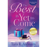 The Best is Yet to Come