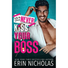 Why You Should Never Kiss Your Boss