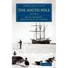 The South Pole: An Account of the Norwegian Antarctic Expedition in the Fram, 1910 1912