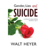 Gender, Lies and Suicide: A Whistleblower Speaks Out