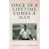 Once in a Lifetime Comes a Man