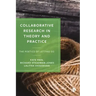 Collaborative Research in Theory and Practice: The Poetics of Letting Go
