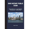 Ohio Notary Public Exam: Notary Public Law + Legal Highlights, 150 Questions + Practice Exam
