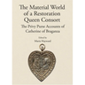 The Material World of a Restoration Queen Consort: The Privy Purse Accounts of Catherine of Braganza
